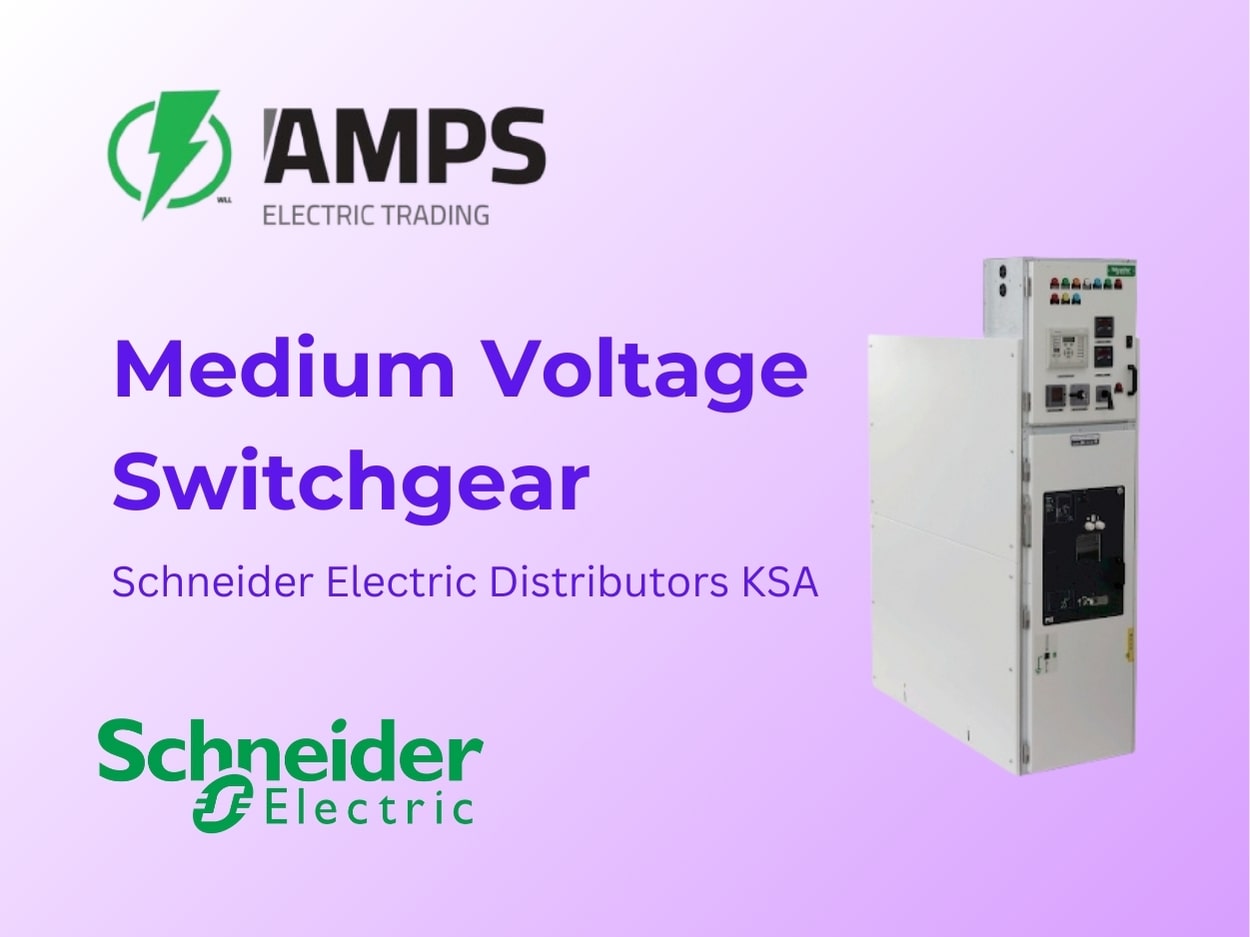 Medium Voltage Switchgear: Features by Schneider Electric Distributors in Saudi Arabia